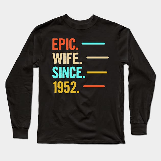 68th Wedding Anniversary Gift Epic Wife Since 1952 Long Sleeve T-Shirt by divawaddle